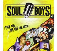 Soul Boys - Fuck You.. We Are the Boys
