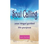 Soul Calling, Your Angel Guided Life Purpose