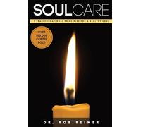 Soul Care: 7 Transformational Principles for a Healthy Soul