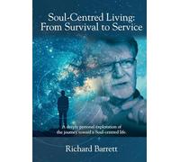 Soul-Centred Living: From Survival to Service