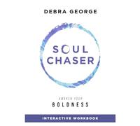 Soul Chaser Interactive Workbook: Awaken Your Boldness