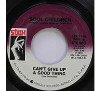 Soul Children 45 RPM Can''t Give Up A Good Thing / Signed, Sealed, Delivered