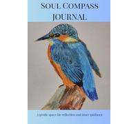 Soul Compass Journal: A gentle space for reflection and inner guidance