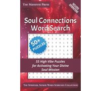 Soul Connections Word Search: 55 High Vibe Puzzles for Activating Your Divine Soul Mission (The Spiritual Seeker Word Searches)