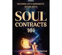 Soul Contracts 101: Decoding Life’s Agreements Before Birth (6. Cosmic Soul Journey)