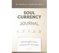 Soul Currency Journal: Reflections & Invitations to Nurture Your Inner Wealth