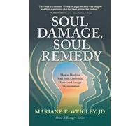 Soul Damage, Soul Remedy: How to Heal the Soul from Emotional Abuse and Energy Fragmentation (Abuse & Energy(tm))