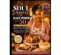 Soul Desserts for Black Woman over 50: Healthier , low-calorie Soul Food Desserts
