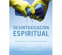Soul Detox: Clean Living in a Contaminated World: Vidas limpias en un mundo contaminado