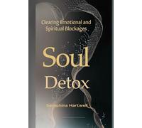 Soul Detox: Clearing Emotional and Spiritual Blockages (6. Cosmic Soul Journey)