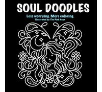 Soul Doodles: A Mindful Coloring Book for Adults & Teens | Cute, Cozy Doodles for Stress Relief, Relaxation, Anxiety Relief, Self-Care & Creative ... with Whimsical Doodles, Hand-Drawn Designs