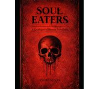 Soul Eaters: A Catalogue of Human Attrocity