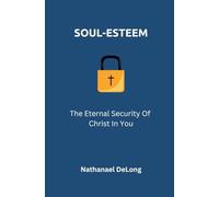 Soul-Esteem: The Eternal Security Of Christ In You
