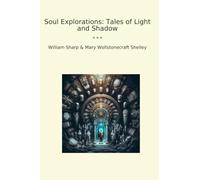 Soul Explorations: Tales of Light and Shadow (Classic Bundles)