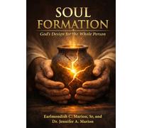 Soul Formation: God’s Design for the Whole Person