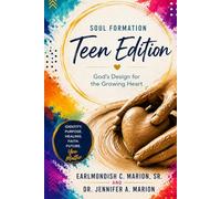 Soul Formation Teen Edition: God's Design for the Growing Heart