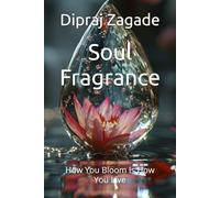 Soul Fragrance: How You Bloom Is How You Live