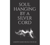 SOUL HANGING BY A SILVER CORD