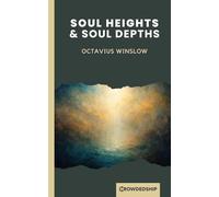 Soul Heights and Soul Depths: An Exposition of Psalm 130