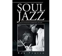 Soul Jazz: Jazz in the Black Community, 1945-1975
