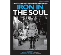 Soul Jazz Records Presents: Iron In The Soul: The Haiti Documentary Films of Leah Gordon [DVD] [Italia]