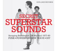 SOUL JAZZ / VV.AA. - SECRET SUPERSTAR SOUNDS, SCRAPING BUBBLEGUM OFF MY SOUL 1977-80 -CD