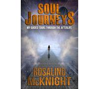 Soul Journeys: My Guided Tours Through the Afterlife
