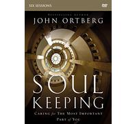 Soul Keeping Video Study: Caring for the Most Important Part of You [DVD]