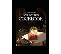 Soul Kitchen Cookbook: A Seat at the Table