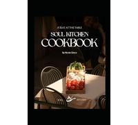 Soul Kitchen Cookbook: A Seat At The Table