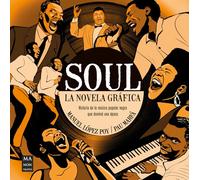 Soul. La novela gráfica: Historia de la música popular negra que dominó una época (NOVELA GRAFICA)