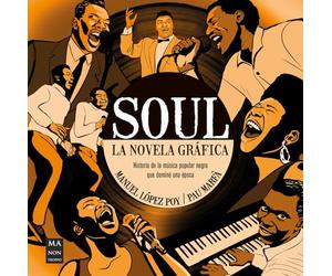 Soul. La novela gráfica: Historia de la música popular negra que dominó una época