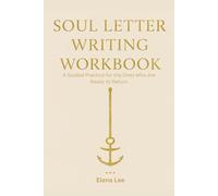 Soul Letters Writing Workbook: A Guided Practice for the Ones Who Are Ready to Return (Soul Letters for the Unseen Ones)