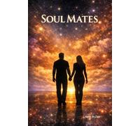 Soul Mates: A Story of Two Souls Finding Love and Healing Across Lifetimes, Based on Truth: 1 (Anomalies in the Veil)