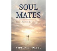 Soul Mates: The One Your Soul Has Always Known (The Soul Framework)