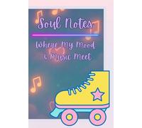 Soul Notes: A Journal: Where My Mood and Music Meet