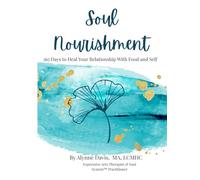 Soul Nourishment 365 Days to Heal Your Relationship With Food and Self
