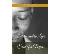 Soul of A Man: Determined to LIve (Redemption: God's Love)