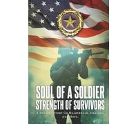 Soul of a Soldier- Strength of Survivors new 2025 color: A family's story of heartbreak, healing, and hope.