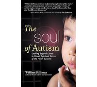 Soul of Autism: Looking Beyond Labels to Unveil Spiritual Secrets of the Heart Savants