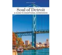 Soul Of Detroit. A Guide To The Best Experiences