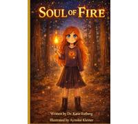 Soul of Fire: The Magic of Tending to Your Fire (Soul Series)
