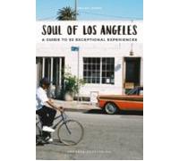 Soul Of Los Angeles: Guia De Las 30 Mejores Experiencias