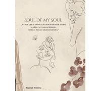 Soul of my Soul: „Werde die schönste Version deiner Selbst als leuchtendes Beispiel in den Augen deines Kindes.“