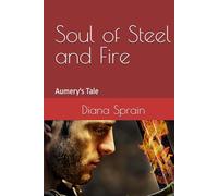 Soul of Steel and Fire: Aumery's Tale (Greycliff Chronicles)