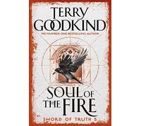 Soul of the Fire: Terry Goodkind (The Sword of Truth)