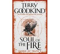 Soul of the Fire: Terry Goodkind (The Sword of Truth)