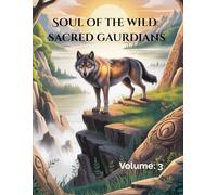 Soul of the Wild: Sacred Guardians: A Mythic Wildlife Coloring Book of Strength, Spirit, and Guardianship (Legends Unleashed: The Ultimate Fantasy Coloring Series)