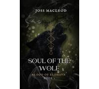 Soul of the Wolf: Feral Dark Norse Romantasy, Drenched in Mythology (Blood of Eldhavn)
