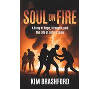 Soul on Fire: A Story of Hope, Strength, and The Life of John O’Leary